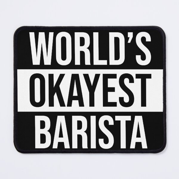 Item preview, World's Okayest Barista designed and sold by Adel Qasem.
