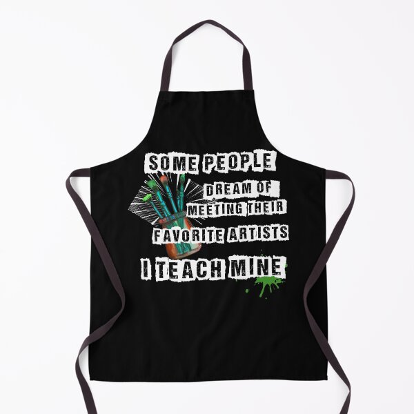 Item preview, Some People Dream of Meeting Their Favorite Artists I Teach Mine- Art Teacher designed and sold by Sndabson.