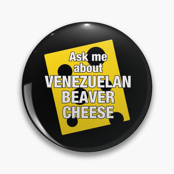 Item preview, Ask Me About Venezuelan Beaver Cheese designed and sold by Conjuration.