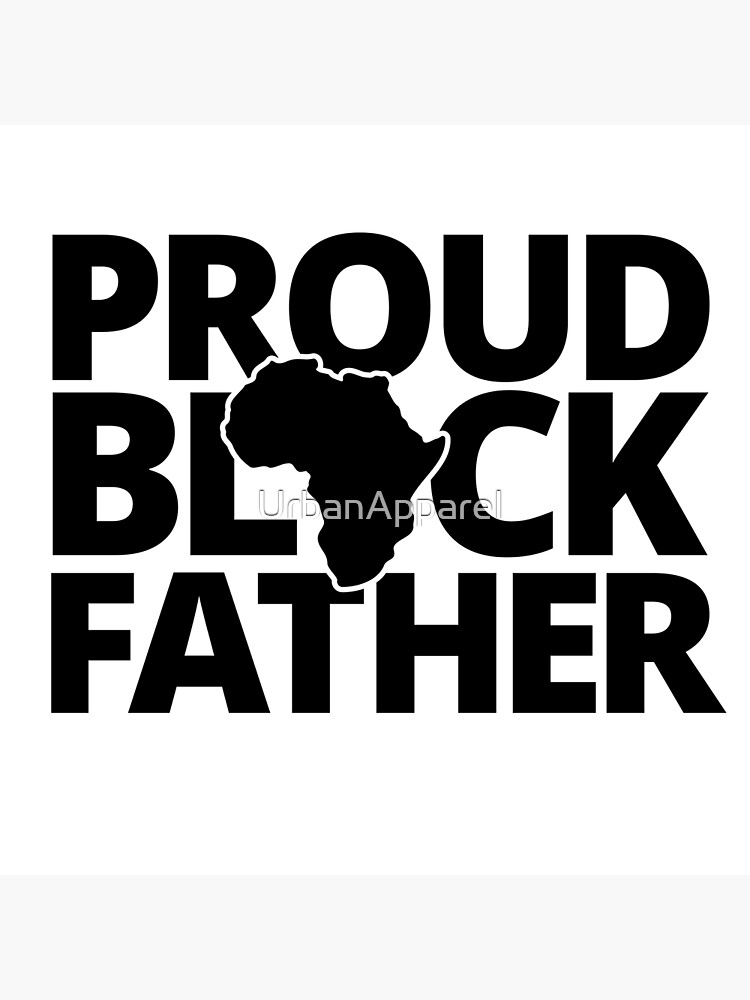 Proud hot sale black father