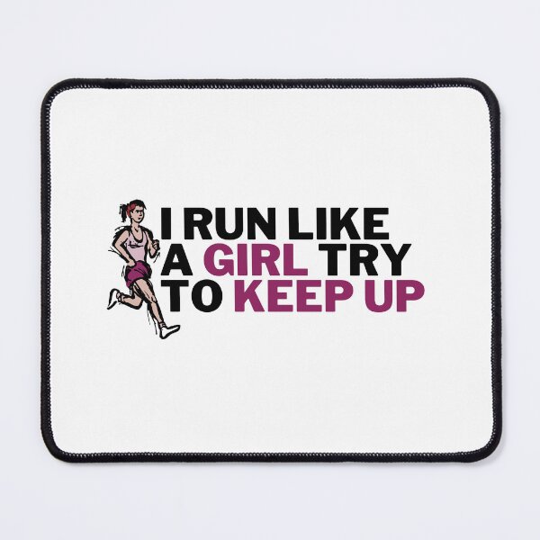 Item preview, I Run Like a Girl try to Keep up designed and sold by VAHPROD.