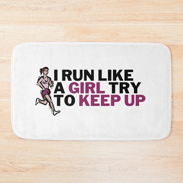 Item preview, I Run Like a Girl try to Keep up designed and sold by VAHPROD.
