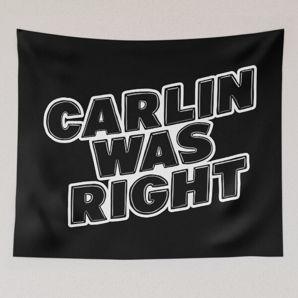 Item preview, Carlin Was Right designed and sold by BaddestShirt.