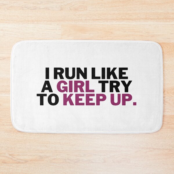 Item preview, I Run Like a Girl try to Keep up designed and sold by VAHPROD.