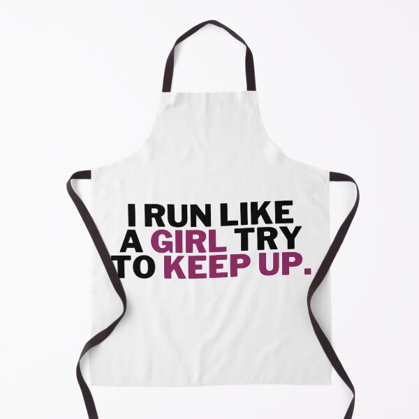 Item preview, I Run Like a Girl try to Keep up designed and sold by VAHPROD.