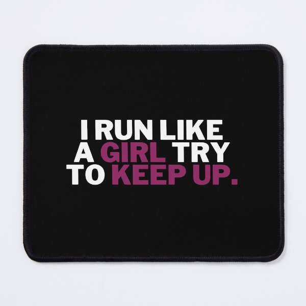 Item preview, Run Like a Girl try to Keep up designed and sold by VAHPROD.