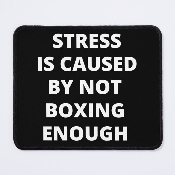 Item preview, Stress is Caused By Not Boxing Enough designed and sold by Crafty-Mornings.