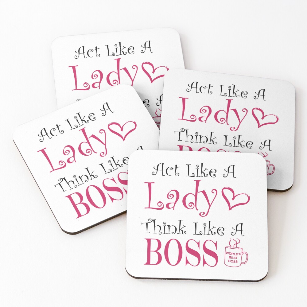 Act Like A Lady, Think Like A Boss! Coasters (Set of 4)