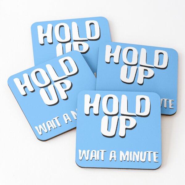 Item preview, Hold Up, Wait a Minute designed and sold by Thatstuff.