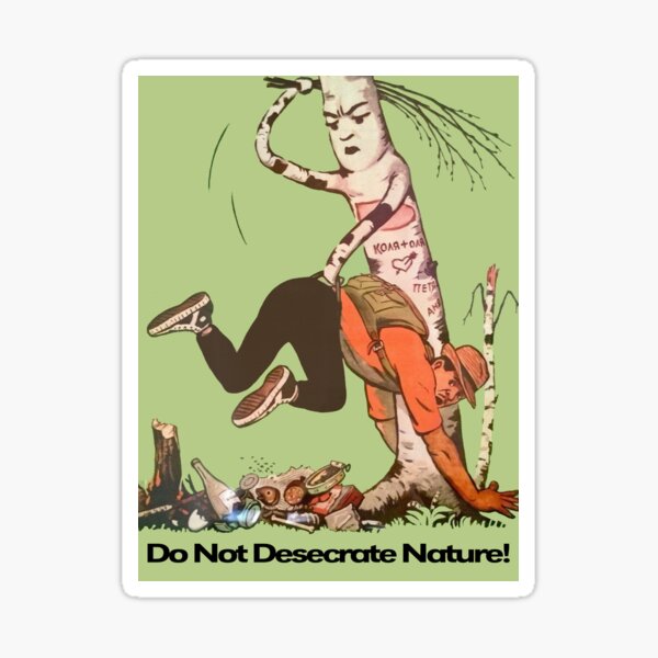 Do Not Desecrate Nature! Sticker