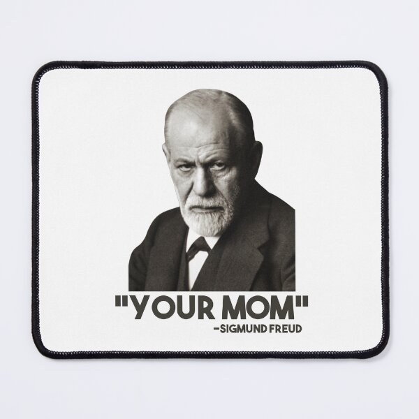 Item preview, Sigmund Freud “Your Mom” Quote  designed and sold by BetelgeuseX3.