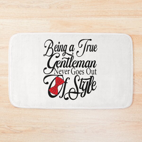Item preview, Being a True GENTLEMAN  Never Goes Out  Of Style, funny, designed and sold by SAJASHOP23 ★★★★★.