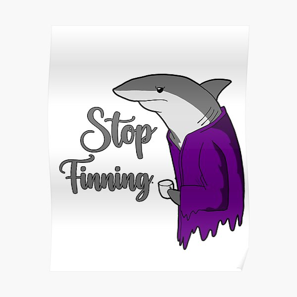 "Stop Shark Finning" Poster For Sale By VooART | Redbubble