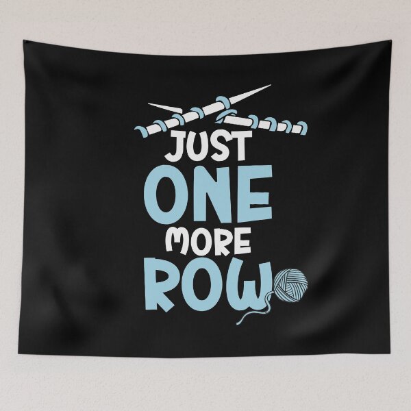 Item preview, Just One More Row Funny Knitting Crocheting designed and sold by NiceTees2021.