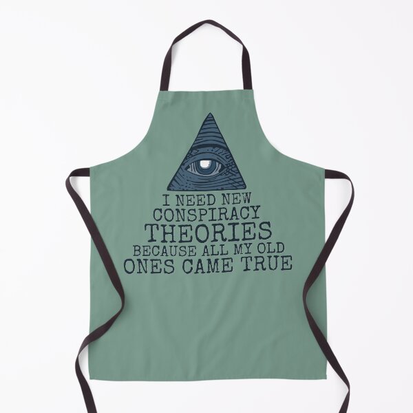 Item preview, I Need New Conspiracy Theories Because All My Old Ones Came True designed and sold by SweetLog.