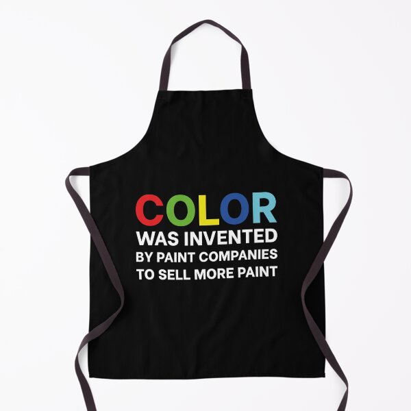 Item preview, Color Was Invented By Paint Companies To Sell More Paint designed and sold by n0madd.
