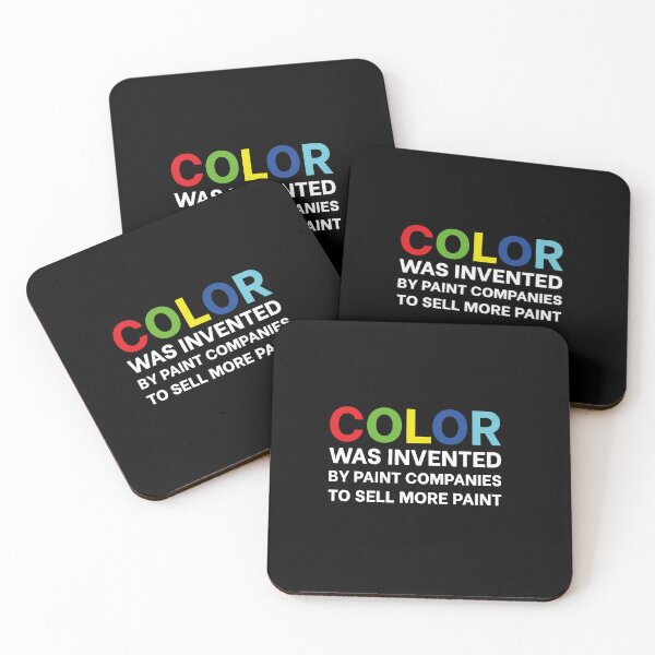 Item preview, Color Was Invented By Paint Companies To Sell More Paint designed and sold by n0madd.