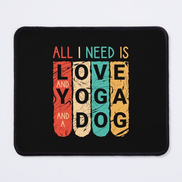 Item preview,  All I Need Is Love And Yoga And A Dog designed and sold by trendyshopy.