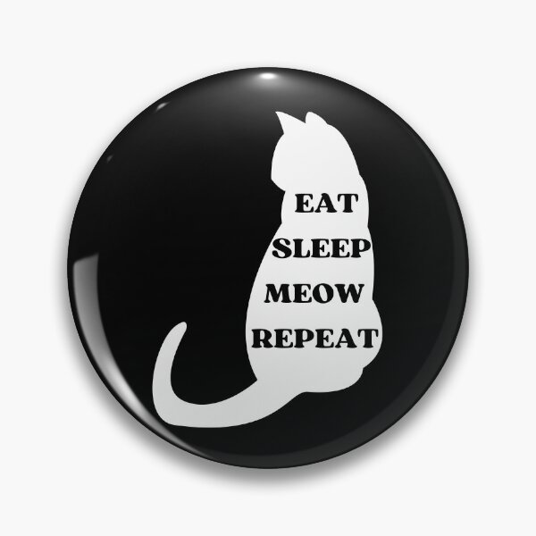 Item preview, EAT SLEEP MEOW REPEAT - Funny Cat Pictures with Captions and Cat Sayings designed and sold by FunnyCatsFam.