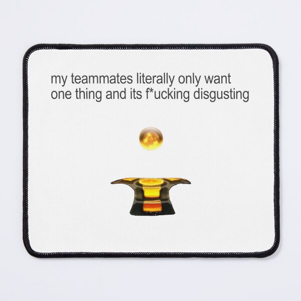 Item preview, my teammates only want one thing and its f-ing disgusting designed and sold by Pocket-League.
