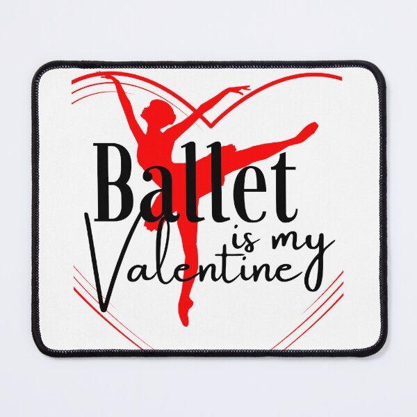 Item preview, Ballet is my Valentine  designed and sold by reka88.
