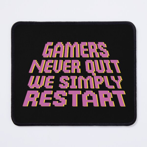 Item preview, Gamers Never Quit. We Simply Restart. designed and sold by palaco210.