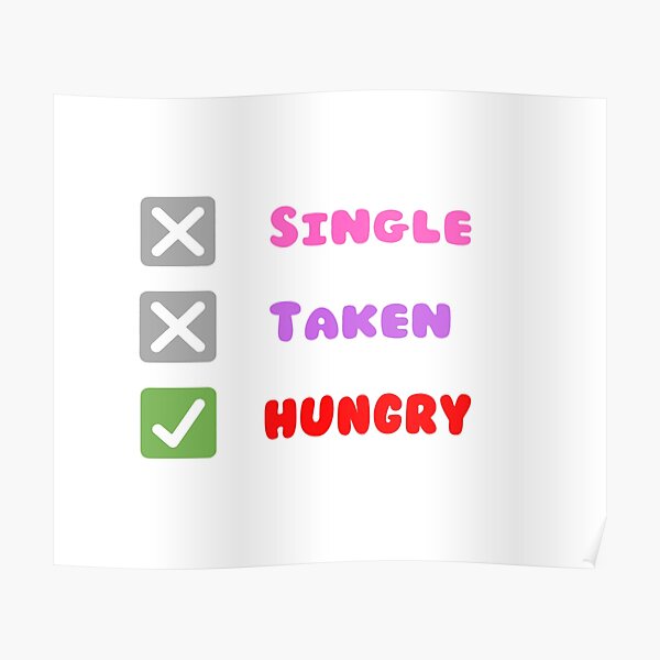 Cute sigle taken hungry. Poster