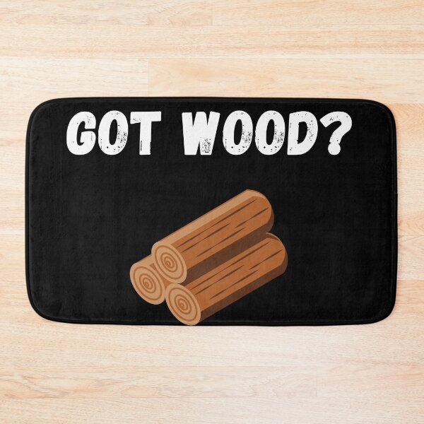 Item preview, Got Wood? designed and sold by JSDsgnr.