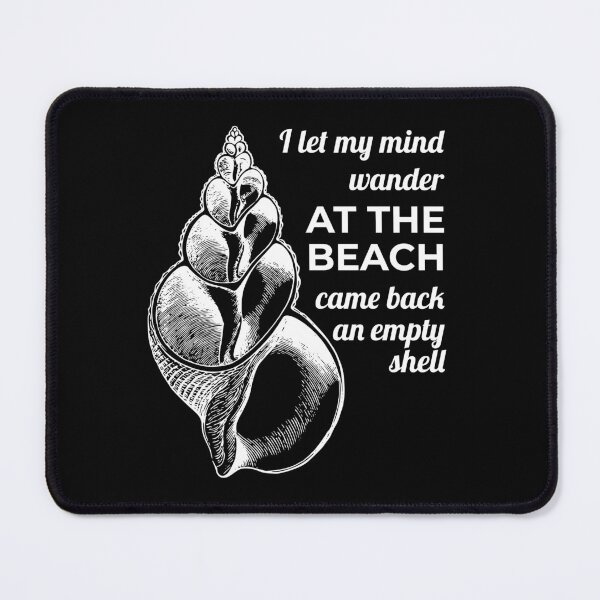 Item preview, I let my mind wander at the beach, came back an empty shell designed and sold by arkantus.