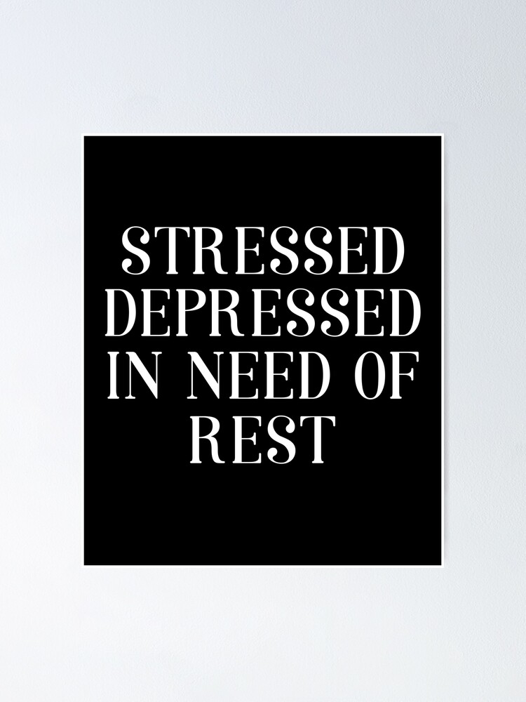 Stressed Depressed and in Desperate Need of Rest — FUNDY