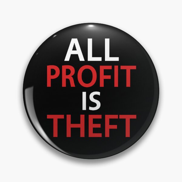 Item preview, Anti Capitalist Quote Money Quote Profit Leftist Slogan Protest designed and sold by sillyquestions.