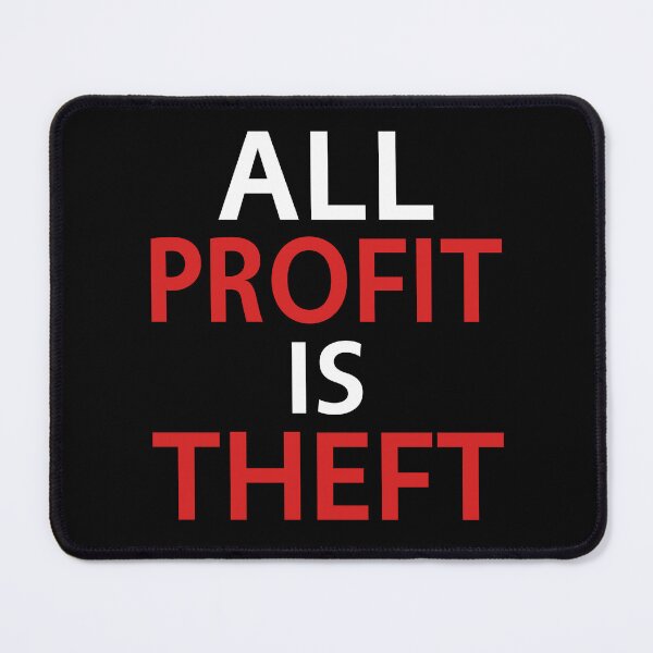 Item preview, Anti Capitalist Quote Money Quote Profit Leftist Slogan Protest designed and sold by sillyquestions.