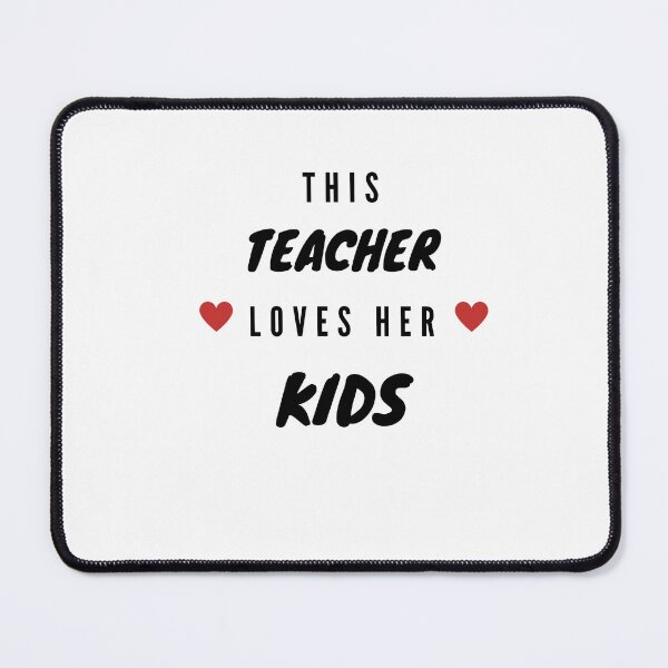 Item preview, This teacher loves her kids designed and sold by Sanaura.