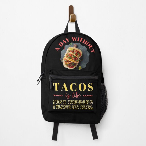 Item preview, A Day Without Tacos Is Like... Just Kidding, I have No Idea  designed and sold by trendingatees.