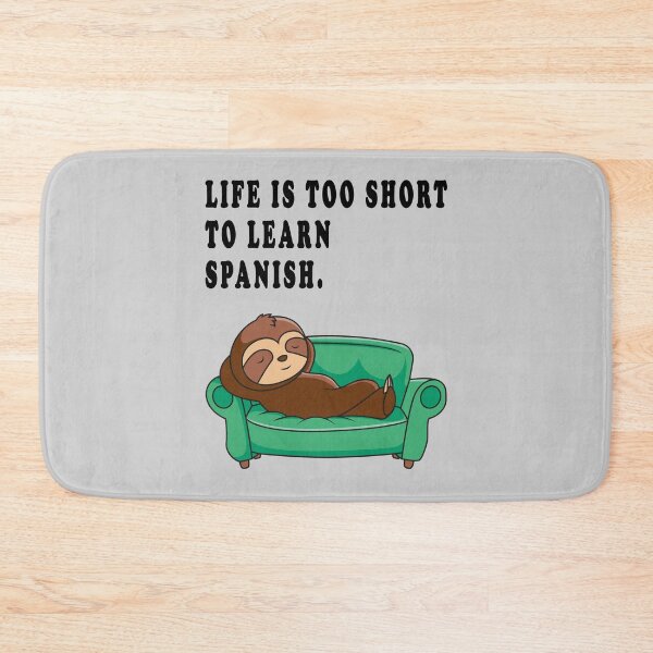 Item preview, life ist too short to learn spanish. designed and sold by GOLDFAMILYSHOP.