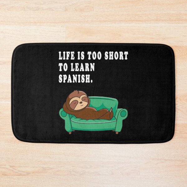 Item preview, life ist too short to learn spanish. designed and sold by GOLDFAMILYSHOP.