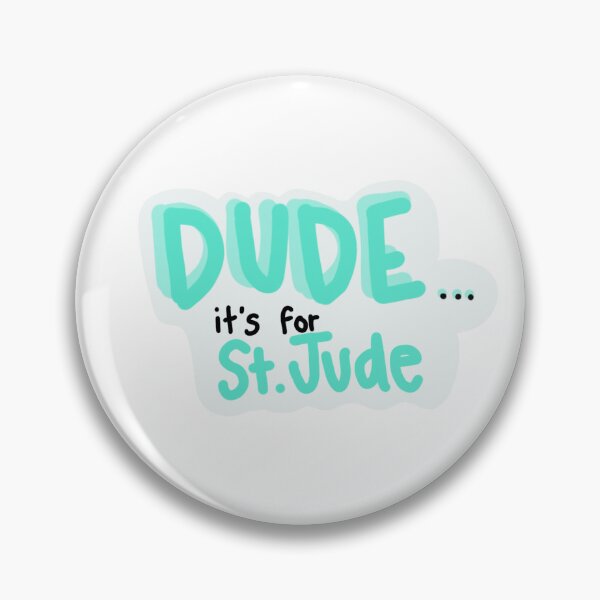 Item preview, dude it's for st jude  designed and sold by Julia Clark.