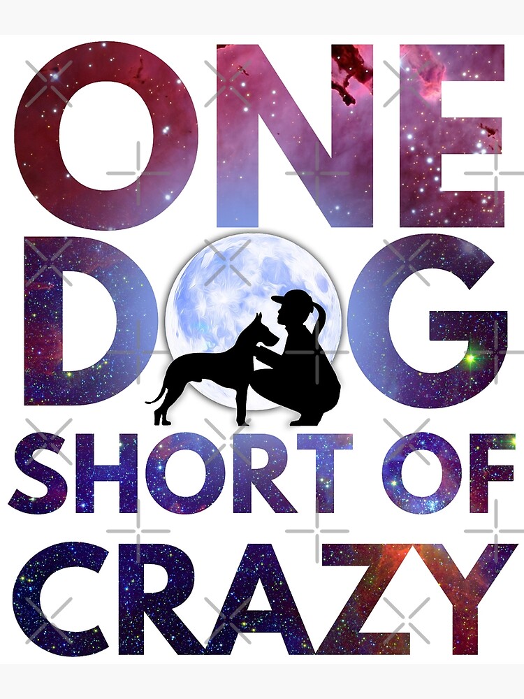 "One dog short of crazy glactic moon" Poster for Sale by ChaosTouch