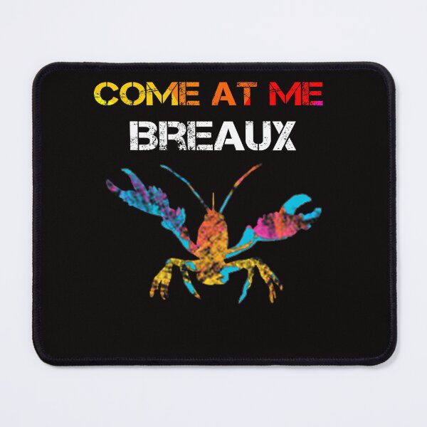Item preview, Come At Me Breaux designed and sold by rachidhaz.