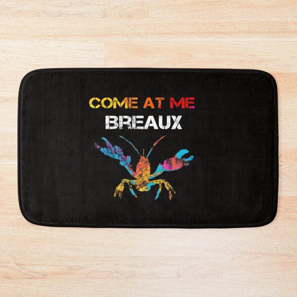 Item preview, Come At Me Breaux designed and sold by rachidhaz.
