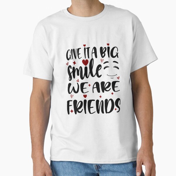 Item preview, give it a big smile we are friends, cool gift, motivational quote designed and sold by MAKGITASHOP.