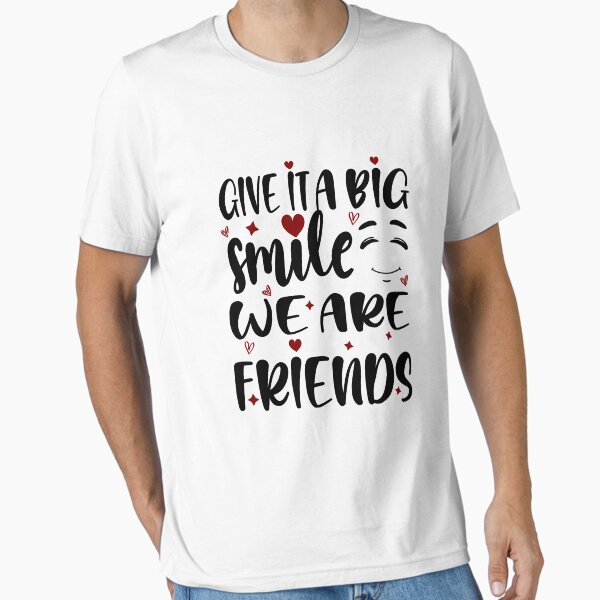 Artikel-Vorschau von schenke ihm ein breites Lächeln, wir sind Freunde, cooles Geschenk, Motivationszitat, designt und verkauft von MAKGITASHOP.