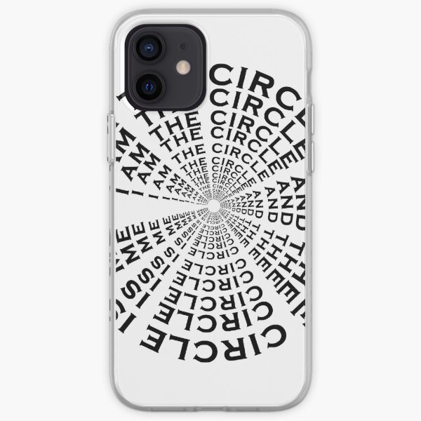 I am THE CIRCLE and THE CIRCLE is me iPhone Soft Case