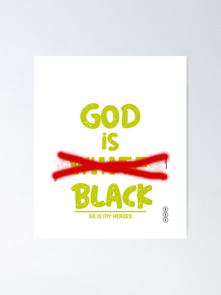 "God is Black" Poster by hbcu2grad | Redbubble