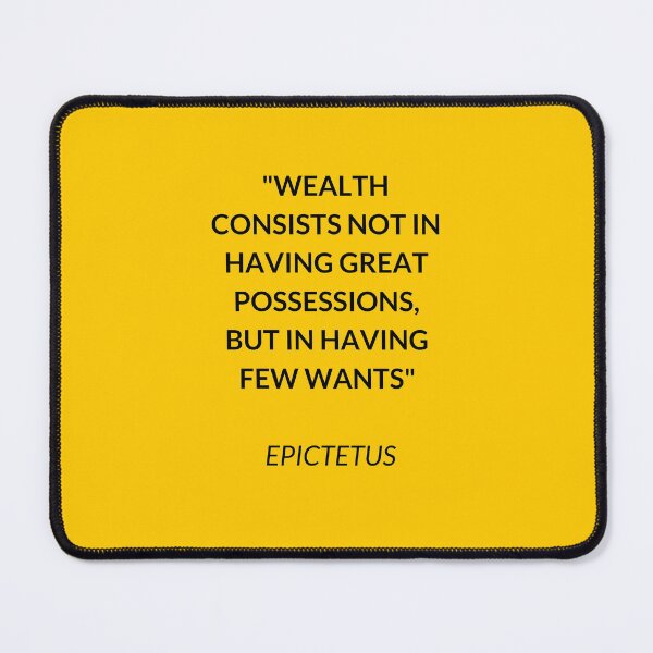 Item preview, Wealth consists not in having great possessions, but in having few wants. — Epictetus- Stoic Quote designed and sold by Inspirationmotivation.