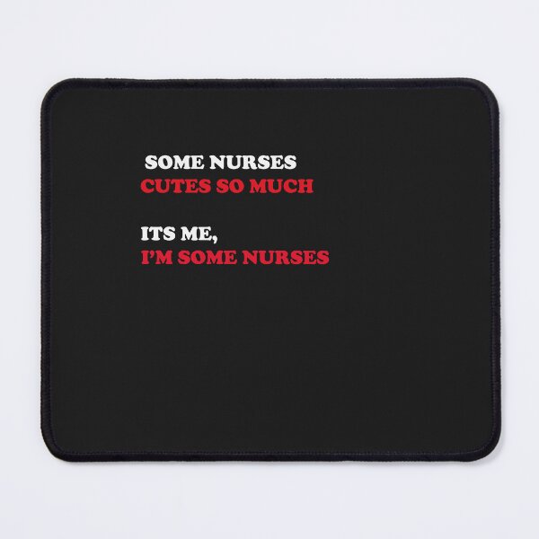 Item preview, Some Nurses Cuss Too Much, It's me I'm Some Nurses designed and sold by MGHdesign.