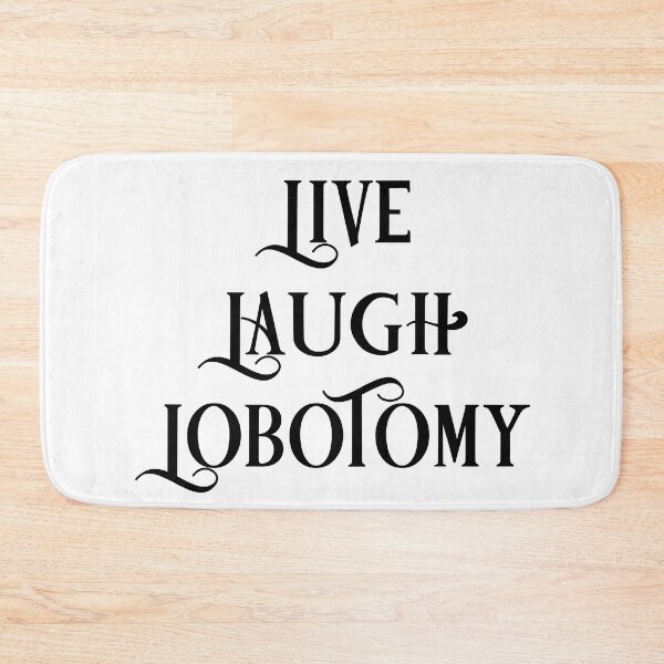 Item preview, Live Laugh Lobotomy (1) designed and sold by ArcherAshleyArt.