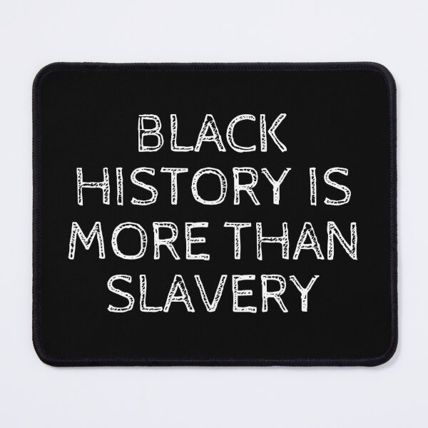 Item preview, Copie de Black History Is More Than Slavery designed and sold by ni3ma.