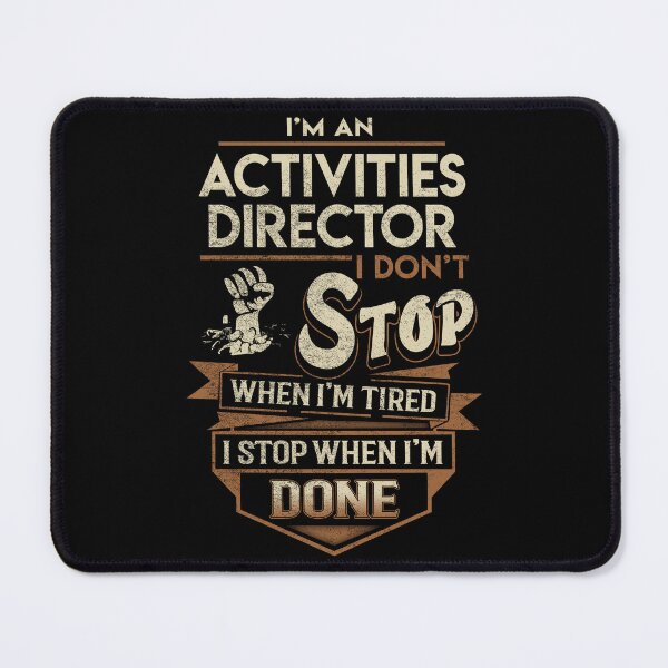 Item preview, Activities Director T Shirt - I Stop When Done Job Gift Item Tee designed and sold by natalinedk.