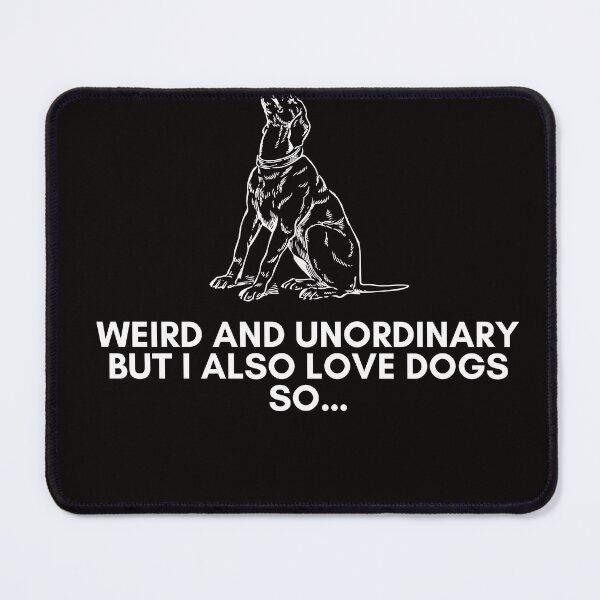 Item preview, Weird and unordinary dog lover designed and sold by KyleNesas.